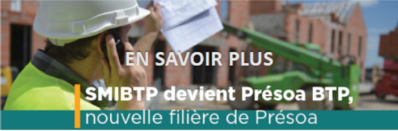 EN SAVOIR PLUS SMIBTP DEVIENT PRESOA